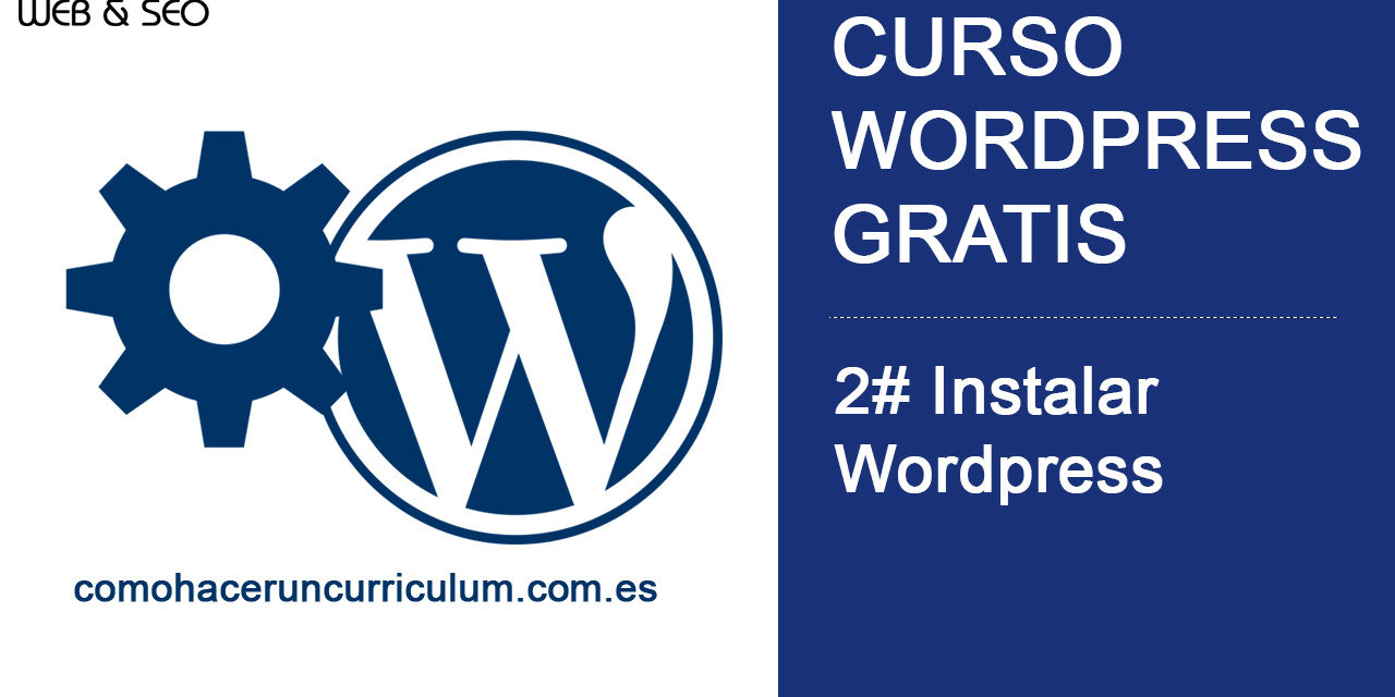 Curso WordPress Gratis. 2# Instalar WordPress