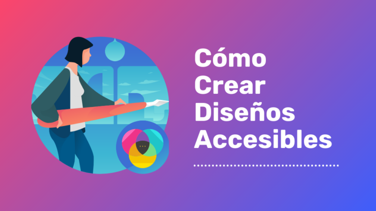 como puedes crear un diseno accesible